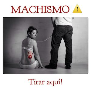 machismo, tirar aquí! machismo, tirar aquí!