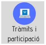 Tràmits i participació Tràmits i participació